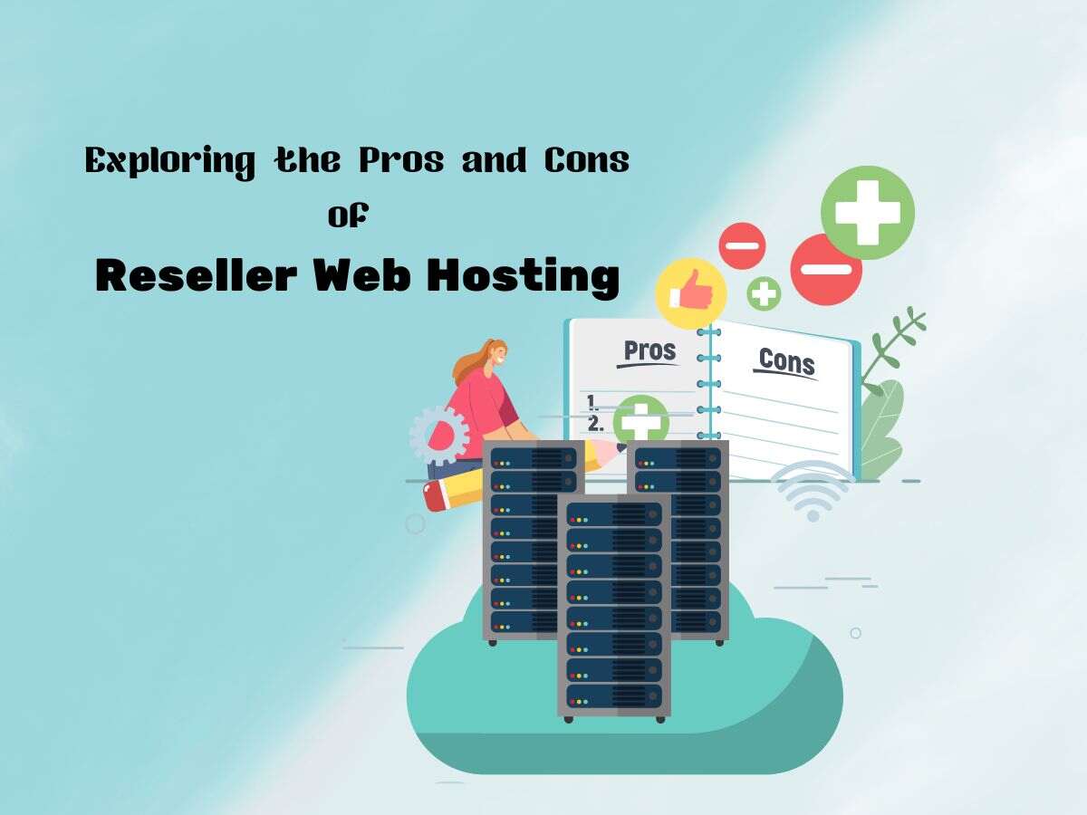 Exploring-the-Pros-and-Cons-of-Reseller-Web-Hosting