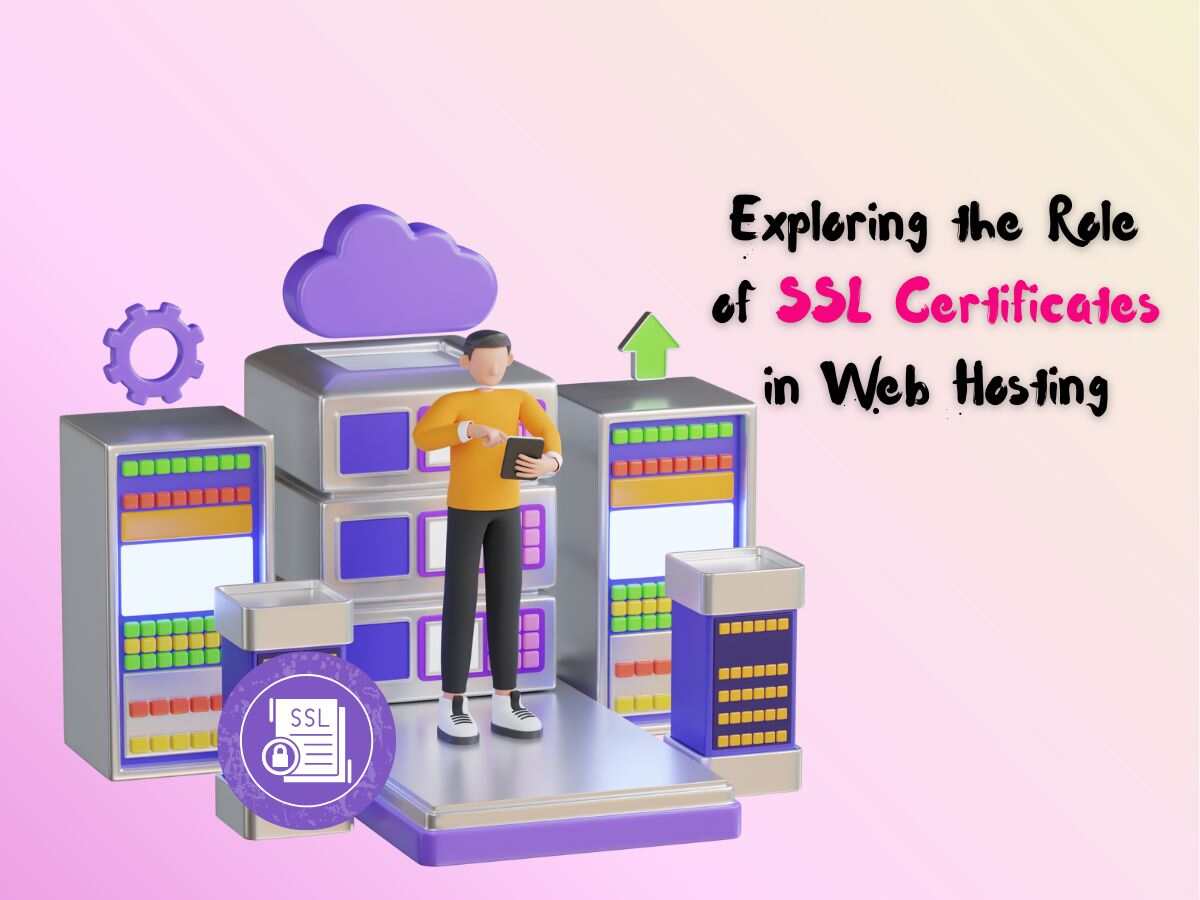 Exploring-the-Role-of-SSL-Certificates-in-Web-Hosting