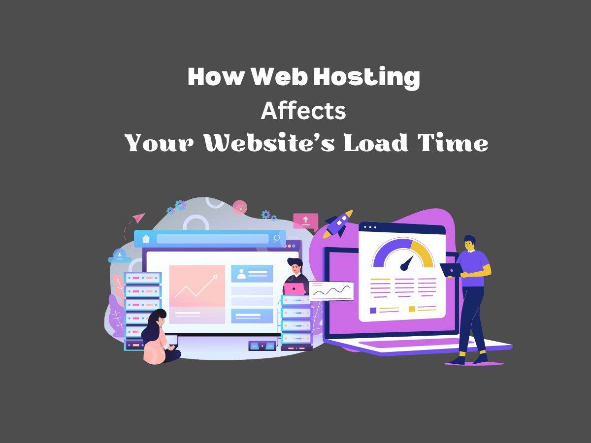 How-Web-Hosting-Affects-Your-Website's-Load-Time