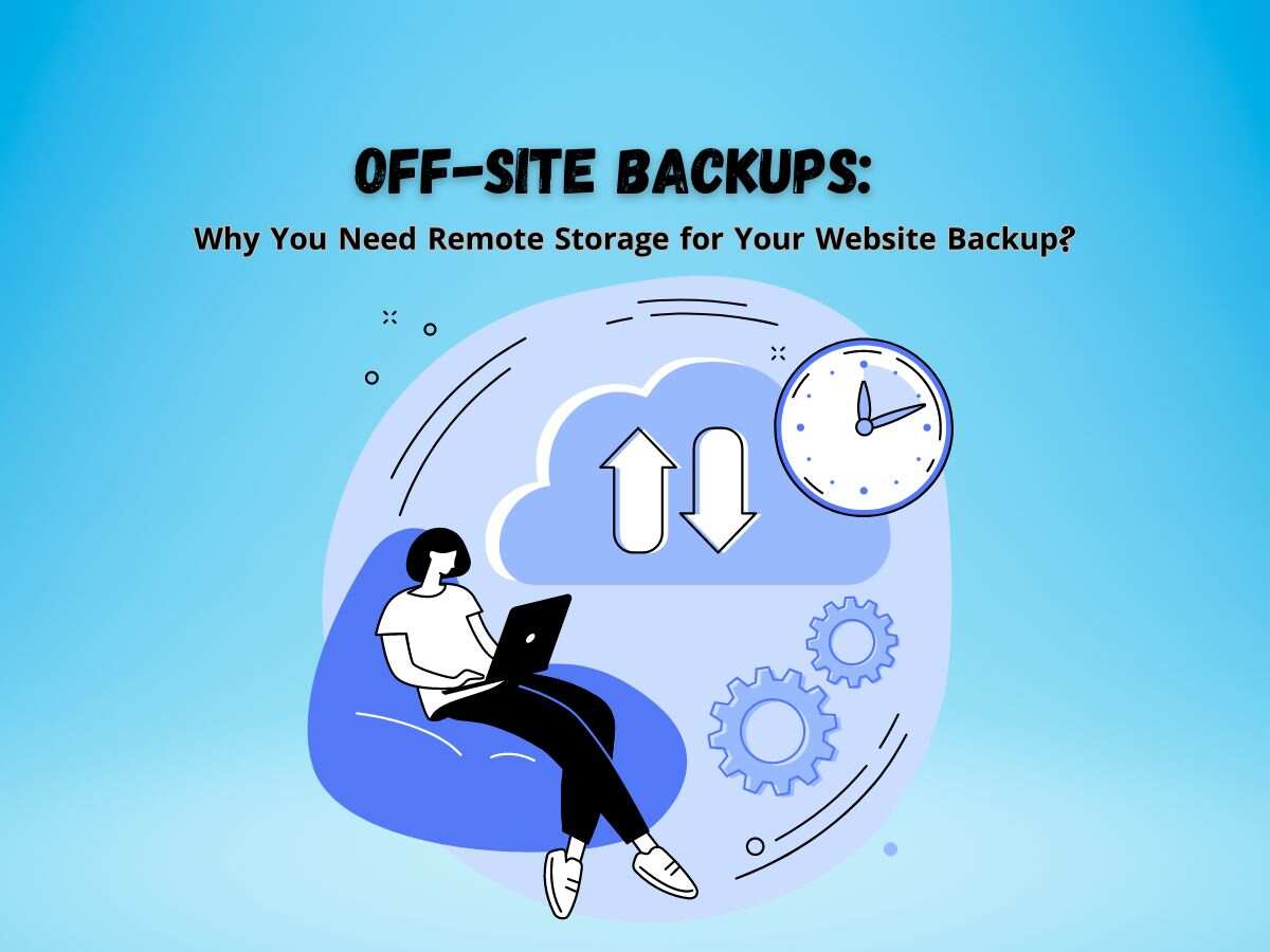 Off-Site-Backups-Why-You-Need-Remote-Storage-for-Your-Website-Backup