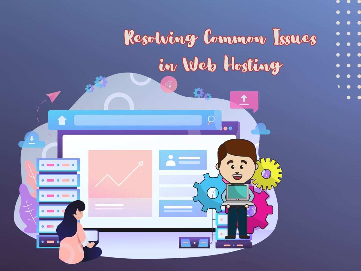 Resolving-Common-Issues-in-Web-Hosting