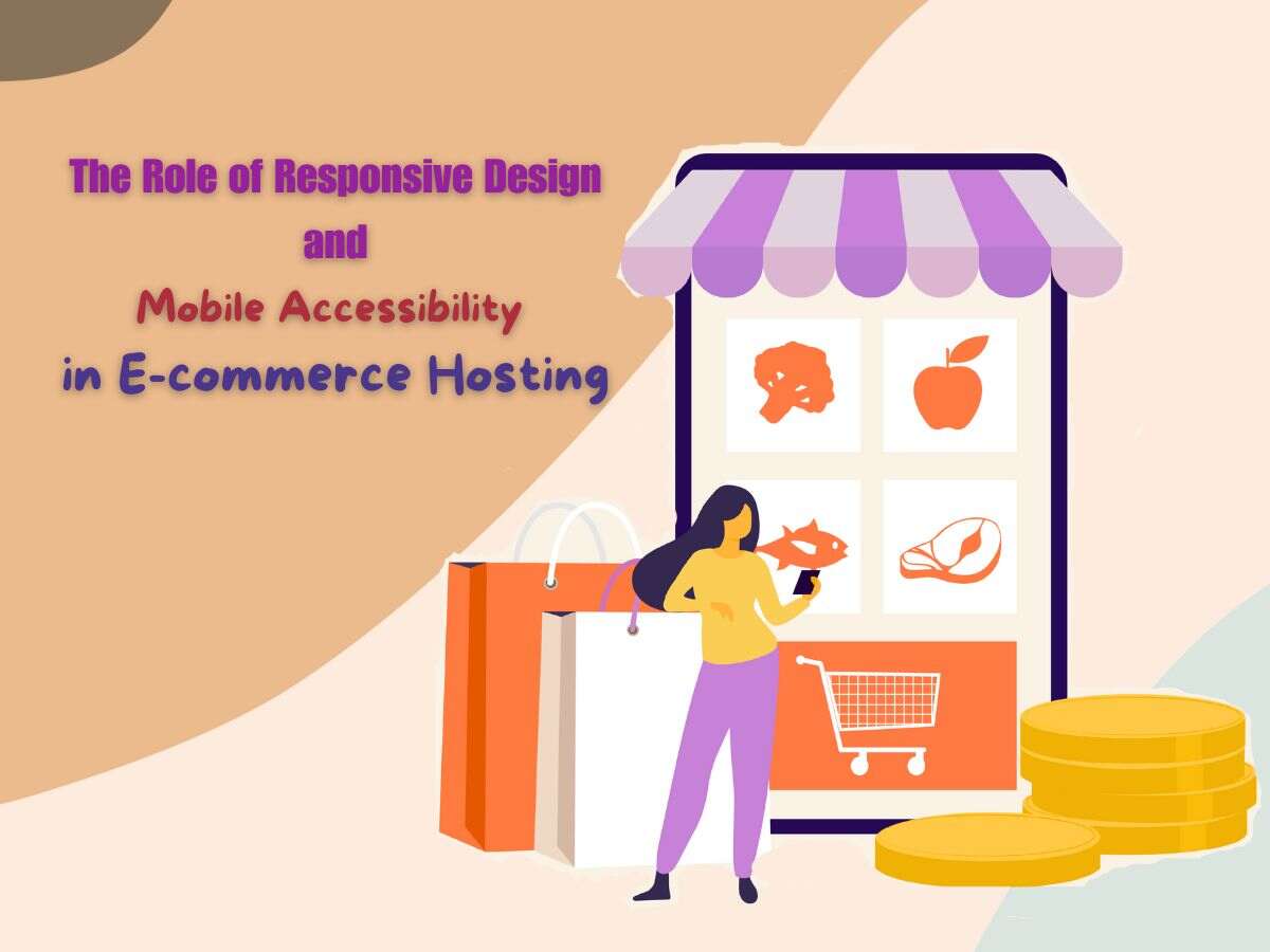 The-Role-of-Responsive-Design-and-Mobile-Accessibility-in-E-commerce-Hosting