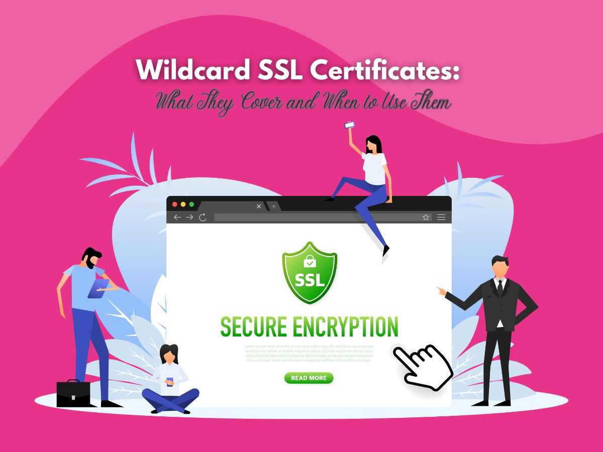 Wildcard-SSL-Certificates-What-They-Cover-and-When-to-Use-Them