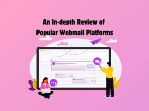 An-In-depth-Review-of-Popular-Webmail-Platforms-Gmail-Outlook-etc