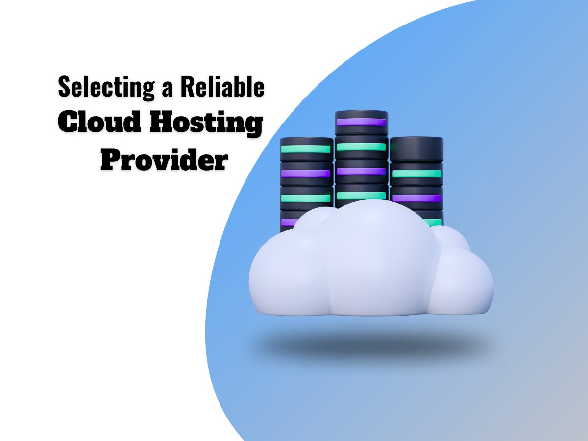 Selecting-a-Reliable-Cloud-Hosting-Provider-Key-Considerations