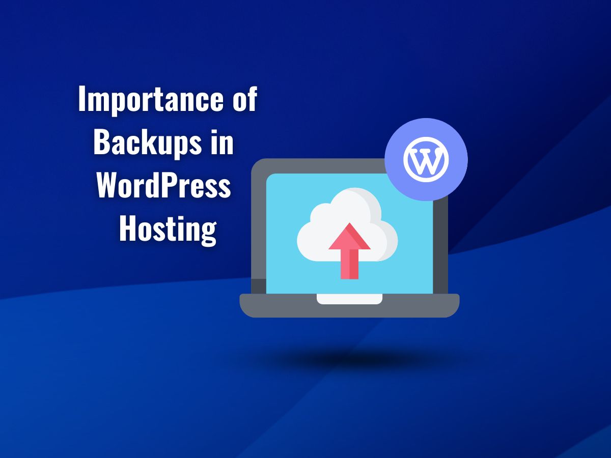 The-Importance-of-Backups-in-WordPress-Hosting