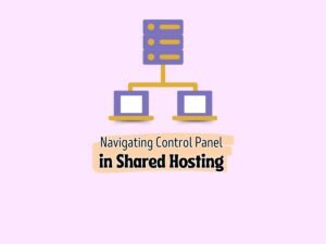 Navigating-the-Control-Panel-in-Shared-Hosting