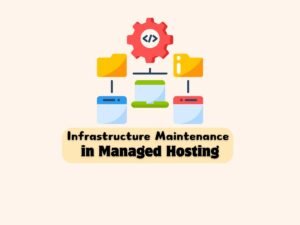 The-Impact-of-Infrastructure-Maintenance-in-Managed-Hosting