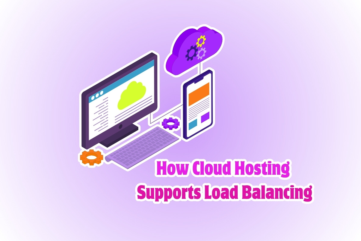 How-Cloud-Hosting-Supports-Load-Balancing