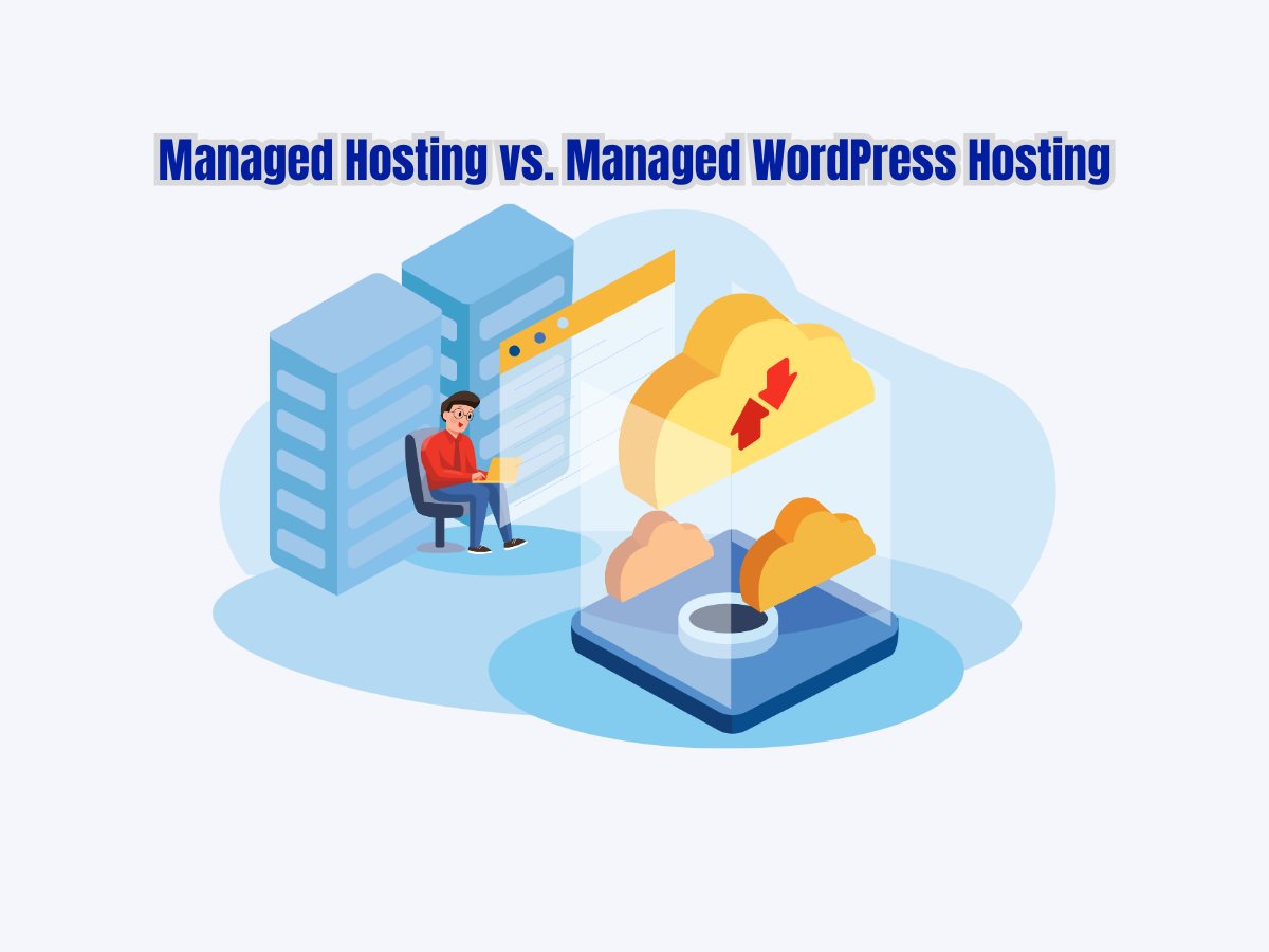 Managed-Hosting-vs.-Managed-WordPress-Hosting-Key-Differences