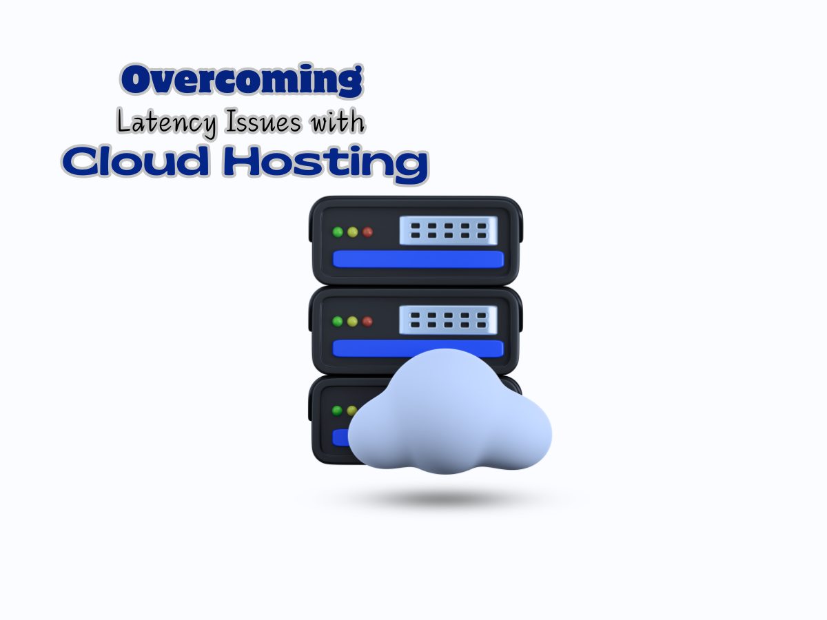 Overcoming-Latency-Issues-with-Cloud-Hosting